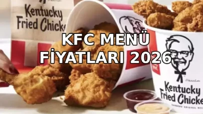 KFC Menü Fiyatları 2026 (Güncel KFC Kova Menü Fiyatları)