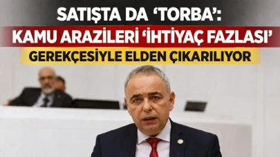 Satışta da 'torba': Kamu arazileri ihtiyaç fazlası