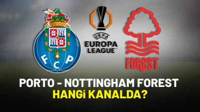 Porto - Nottingham Forest Maçı Nereden İzlenir? Saat Kaçta, Hangi Kanalda?