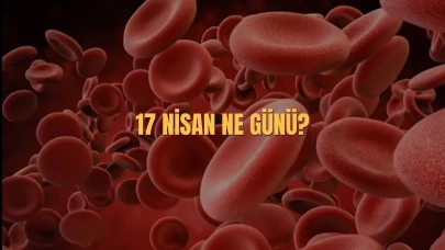 17 Nisan: Türkiye'de Kutlanan Özel Günler ve Anlamı