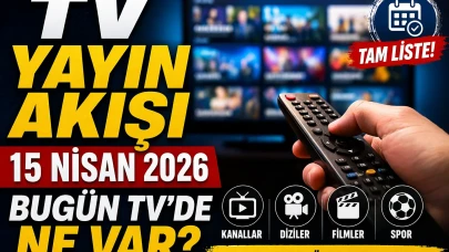 TV YAYIN AKIŞI 15 NİSAN 2026 || Bugün TV'de Ne Var?