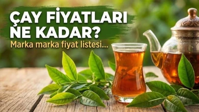Kuru Çay Fiyatları Ne Kadar Oldu? Marketlerde Hangi Marka Kaç TL Satılıyor?