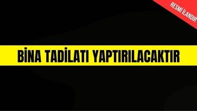 BİNA TADİLATI YAPTIRILACAKTIR