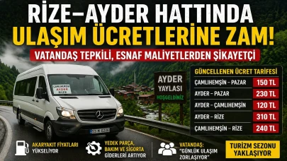 Rize–Ayder Hattında Ulaşım Ücretlerine Zam