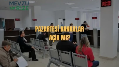 25 Mayıs Pazartesi Bankalar Açık mı, Kapalı Mı? (2026)