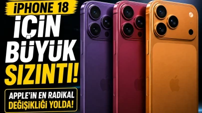 iPhone 18 İçin Büyük Sızıntı! Apple'ın En Radikal Değişikliği Yolda