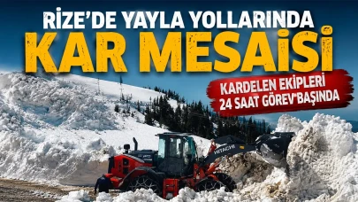 Rize’de Yayla Yollarında Kar Mesaisi: Kardelen Ekipleri 24 Saat Görev Başında