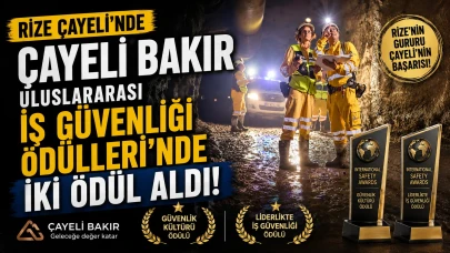 Rize Çayeli'nde Çayeli Bakır, Uluslararası İş Güvenliği Ödülleri'nde İki Ödül Aldı
