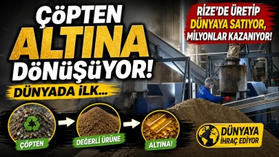 Rize'de üretip dünyaya satıyor, milyonlar kazanıyor! Çöpten 'altına' dönüşüyor, dünyada ilk...
