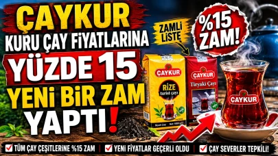 ÇAYKUR Kuru Çay Fiyatlarına Yüzde 15 Oranında Yeni Bir Zam Yaptı: İşte Detaylar