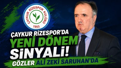 Çaykur Rizespor’da Yeni Dönem Sinyali: Gözler Ali Zeki Saruhan’da