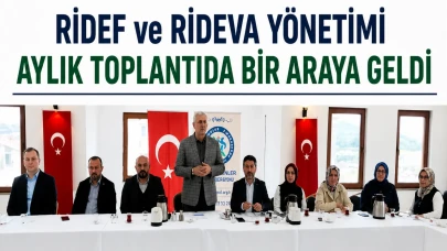 RİDEF ve RİDEVA Yönetimi Aylık Toplantıda Bir Araya Geldi