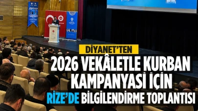 Diyanet’ten 2026 Vekâletle Kurban Kampanyası İçin Rize’de Bilgilendirme Toplantısı