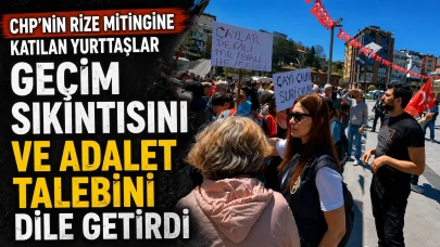 CHP'nin Rize mitingine katılan yurttaşlar geçim sıkıntısını ve adalet talebini dile getirdi