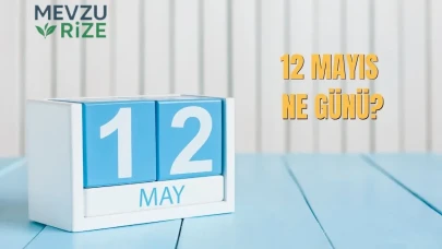 12 Mayıs: Türkiye'de Özel Bir Günün Anlamı