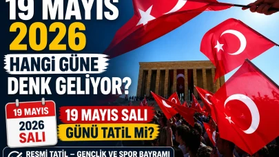 19 Mayıs 2026 hangi güne denk geliyor, Salı günü tatil mi?