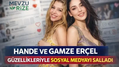 Hande ve Gamze Erçel, Güzellikleriyle Sosyal Medyada Deprem Yarattı!