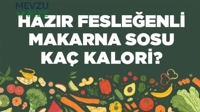 Hazır Fesleğenli Makarna Sosu kaç kalori? Hazır Fesleğenli Makarna Sosunun besin değerleri neler?