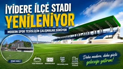 İyidere İlçe Stadı Yenileniyor: Modern Spor Tesisi İçin Çalışmalar Sürüyor
