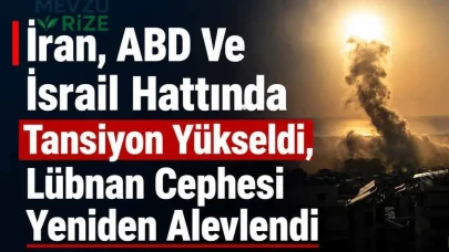 İran, ABD Ve İsrail Hattında Tansiyon Yükseldi, Lübnan Cephesi Yeniden Alevlendi