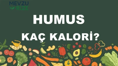 Humus kaç kalori? Humusun besin değerleri neler?