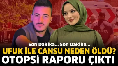 Cansu ile Ufuk neden öldü?