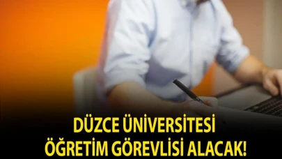 Düzce Üniversitesi Yeni Öğretim Görevlileri Arıyor!