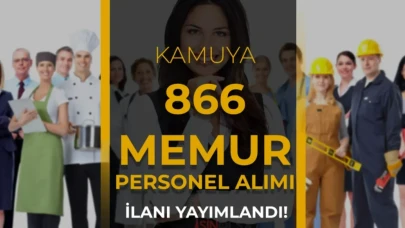 Kamuya 866 Memur ve Personel Alımı İlanı Yayımlandı! 14 Kurumdan Yeni İş Fırsatı