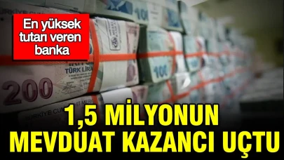 1,5 Milyon TL Mevduat Kazancı Yüksek Faizle Uçuşta: En Cazip Teklif Sunan Banka Belli Oldu!