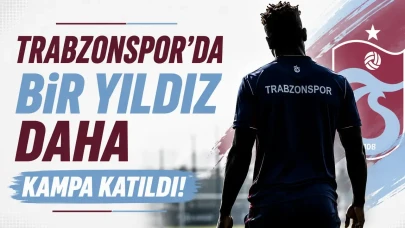 Trabzonspor'da Yeni Yıldız: Takıma Kampa Katılan Son İsim Açıklandı!