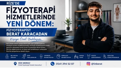 Rize’de Fizyoterapi Hizmetlerinde Yeni Dönem: Fizyoterapist Berat Karaca’dan Kişiye Özel Yaklaşım