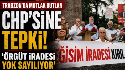 Trabzon’da mutlak butlan CHP'sine tepki: 'Örgüt iradesi yok sayılıyor'