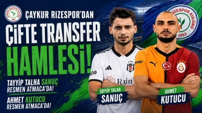 🔥 Atmaca Bombaları Patlattı! Çaykur Rizespor'dan Beşiktaş ve Galatasaray'dan Çifte Transfer: Tayyip Talha Sanuç ile Ahmet Kutucu Kadroda!