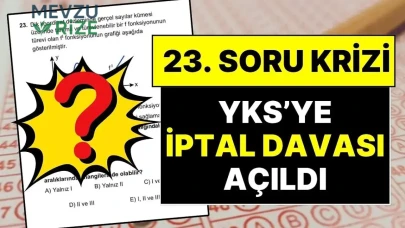 YKS'de 23. Soru Üzerine İptal Davası: Milyonlarca Öğrenci Mahkeme Sürecini Bekliyor!