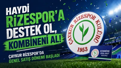 Haydi Rizespor'a Destek Ol, Kombineni Al! Çaykur Rizespor'da Genel Satış Dönemi Başladı