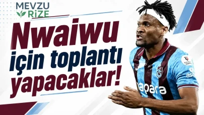 Trabzonspor, Nwaiwu'nun Geleceği İçin Önemli Bir Toplantı Gerçekleştirecek