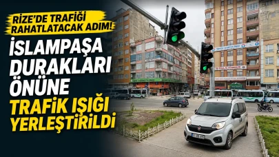 Rize'de Trafiği Rahatlatacak Adım! İslampaşa Durakları Önüne Trafik Işığı Yerleştirildi