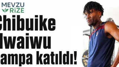 Chibuike Nwaiwu'nun Kampta Yer Aldığı Duyuruldu!