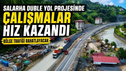 Salarha Duble Yol Projesinde Çalışmalar Hız Kazandı