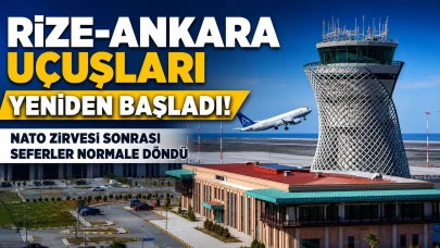 Rize-Ankara Uçuşları Yeniden Başladı! NATO Zirvesi Sonrası Seferler Normale Döndü