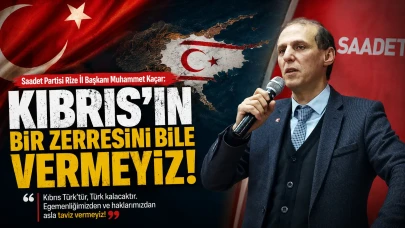 SP Rize İl Başkanı Muhammet Kaçar: "Kıbrıs'ın Bir Zerresini Bile Vermeyiz"
