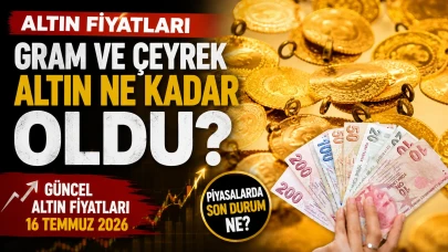 Altın fiyatları: Gram ve çeyrek altın ne kadar oldu?