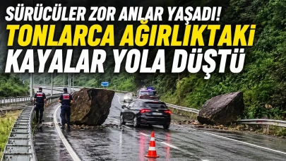 Sürücüler zor anlar yaşadı! Tonlarca ağırlıktaki kayalar yola düştü
