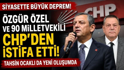 Özgür Özel ve 90 Milletvekili CHP'den İstifa Etti: Tahsin Ocaklı da Yeni Oluşumda