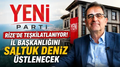 Yeni Parti Rize'de Teşkilatlanıyor! İl Başkanlığını Saltuk Deniz Üstlenecek