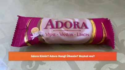 Adora Kimin? Adora Hangi Ülkenin? Boykot mu?