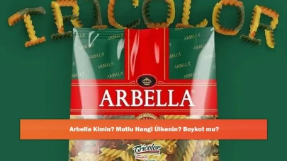 Arbella Kimin? Arbella Hangi Ülkenin? Boykot mu?