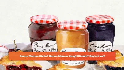 Bonne Maman Kimin? Bonne Maman Hangi Ülkenin? Boykot mu?