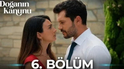 "Doğanın Kanunu'nun 6. Bölümü Full HD Kalitesinde Yayında! Star TV'de Son Bölümü Tek Parça İzleyin!"