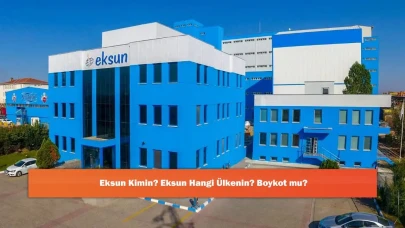 Eksun Kimin? Eksun Hangi Ülkenin? Boykot mu?